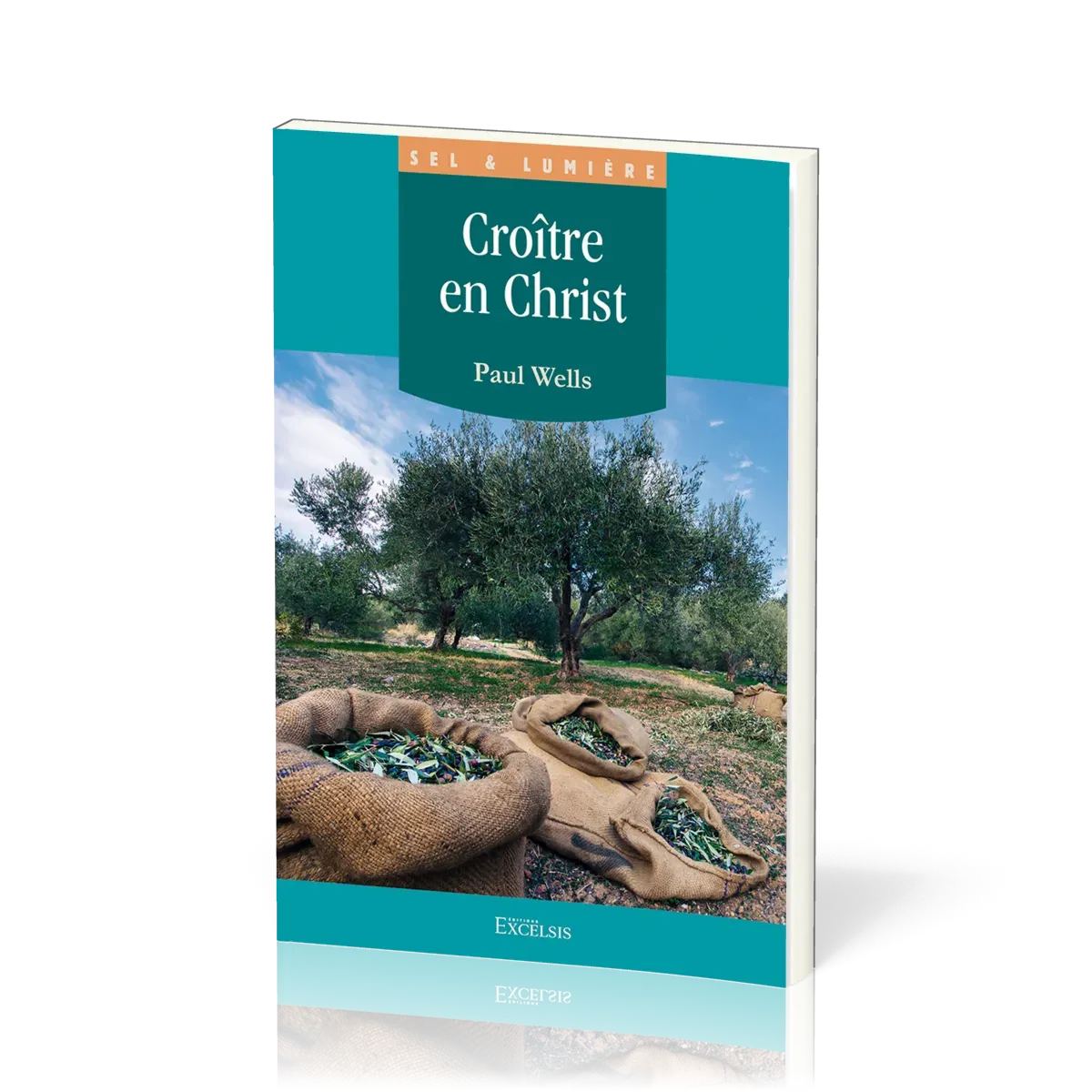 Croître en Christ - [coll. Sel & Lumière]