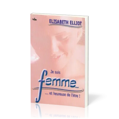 Je suis femme et heureuse de l'être