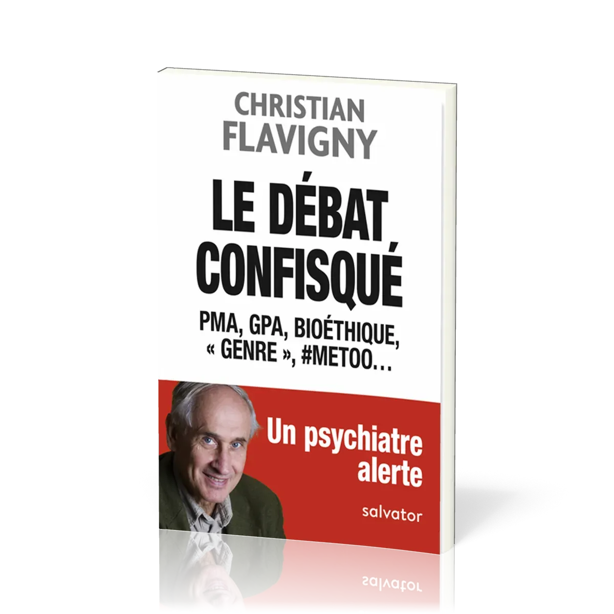 Débat confisqué (Le) - PMA, GPA, bioéthique, «genre», #metoo… Un psychiatre alerte