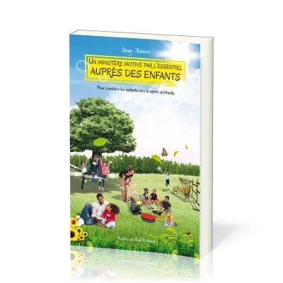 Un ministère motivé par l'essentiel auprès des enfants - Pour conduire les enfants vers la santé...