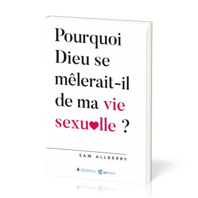 Pourquoi Dieu se mêlerait-il de ma vie sexuelle ?