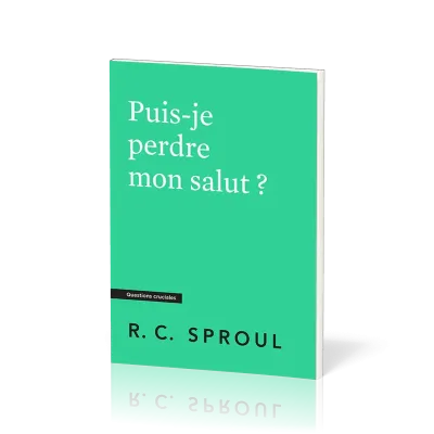 Puis-je perdre mon salut ? - [Questions cruciales]