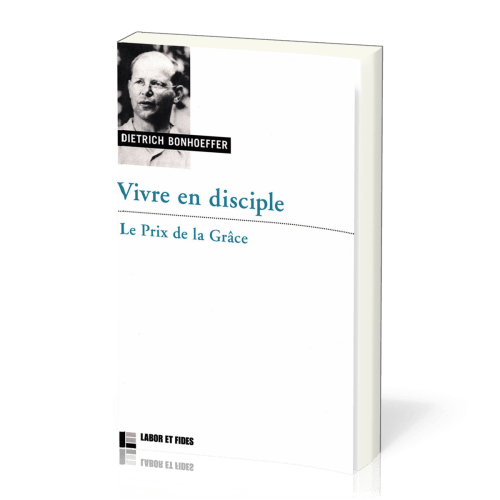 Vivre en disciple - Le prix de la grâce