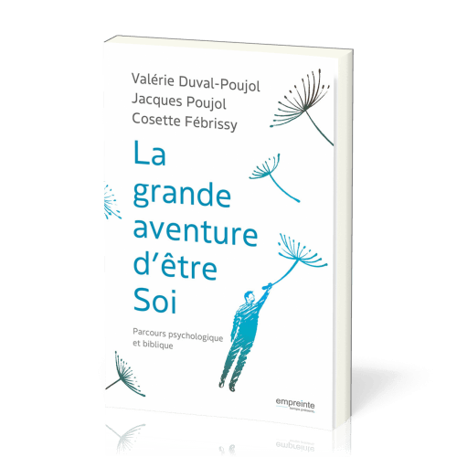 Grande Aventure d’être soi (La) - parcours psychologique et biblique