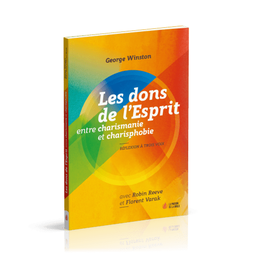 Dons de l'Esprit (Les) - Entre charismanie et charisphobie - Réflexion à trois voix