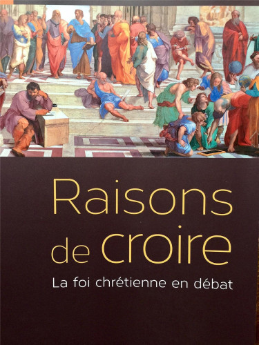 Raisons de croire - La foi chrétienne en débat