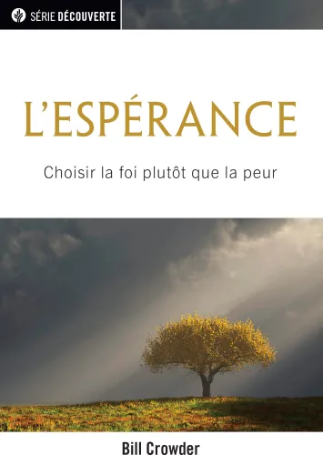 Espérance (L') - Choisir la foi plutôt que la peur [brochure NPQ  série découverte]