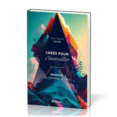 Créés pour s’émerveiller - Redevenir des adorateurs de Dieu (Relié)