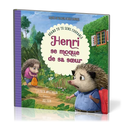Henri se moque de sa sœur - Quand tu te sens coupable [Leçons de vie pour coeurs tendres]