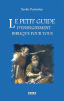 Petit Guide d’enseignement biblique pour tous (Le)