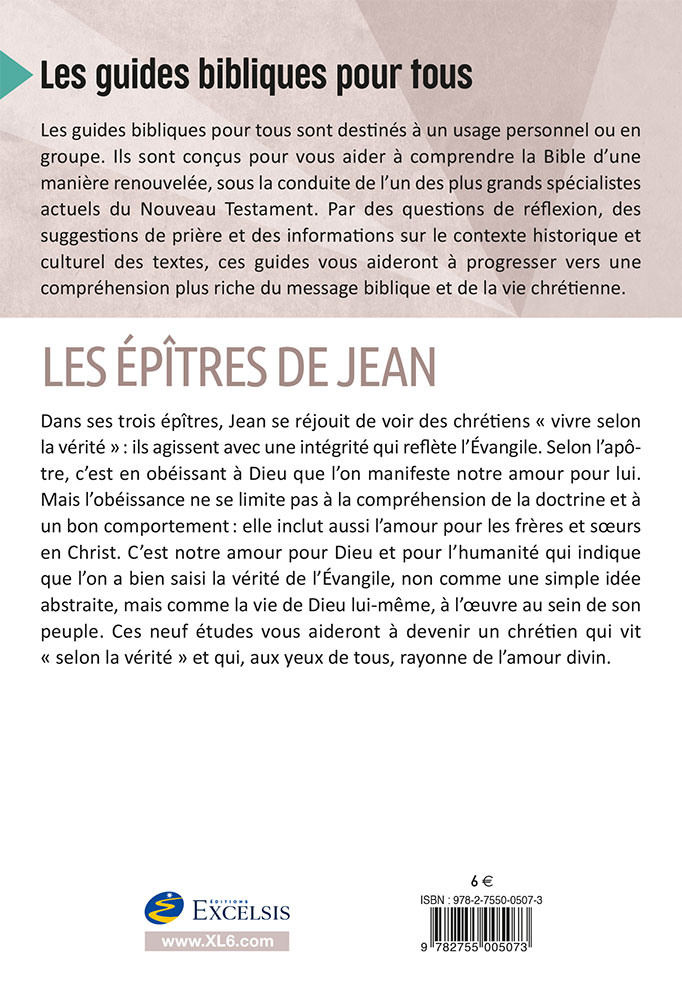 Épîtres de Jean : 9 études à suivre seul ou en groupe (Les) - [coll. Les guides bibliques pour tous]