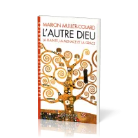 Autre Dieu (L') - La Plainte, la Menace et la Grâce [édition poche]
