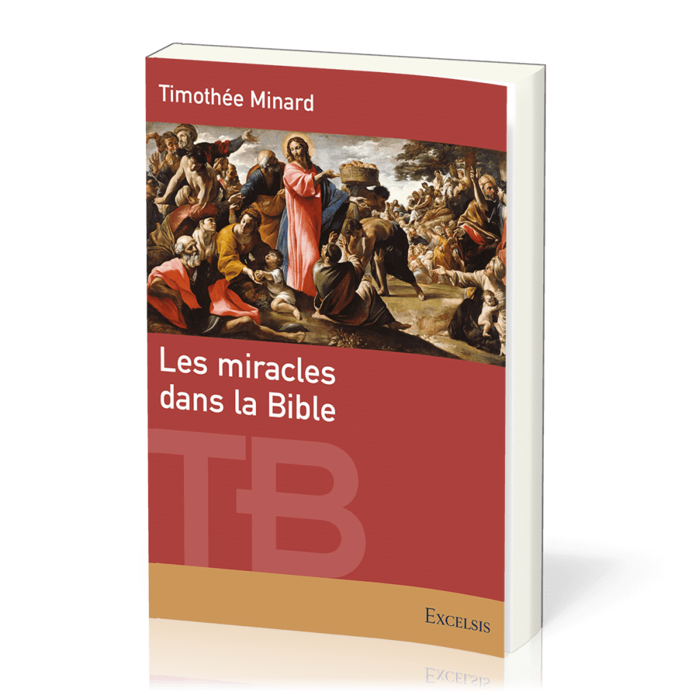 Miracles dans la Bible (Les) - [coll. Théologie Biblique]