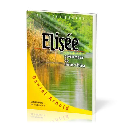 Élisée, précurseur de Jésus-Christ - commentaire de 2 rois 2-9