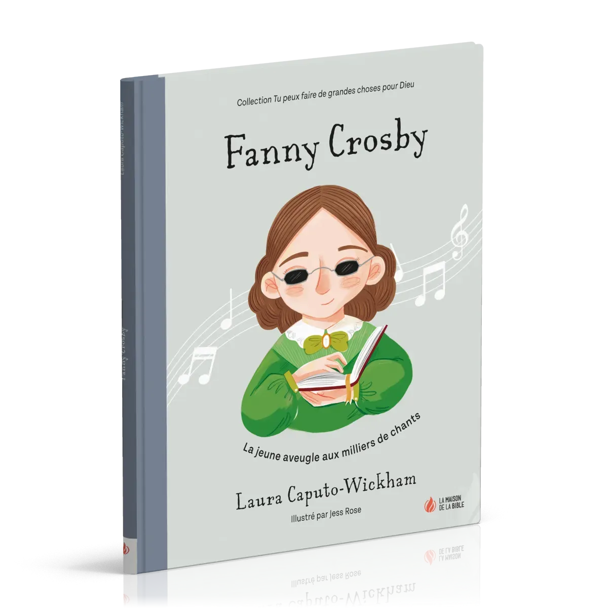Fanny Crosby - La jeune aveugle aux milliers de chants [coll. Tu peux faire de grandes choses...