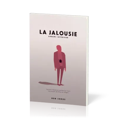 Jalousie ennemi interieur (La) - Vaincre l'émotion cachée qui tient les projets de Dieu en otages