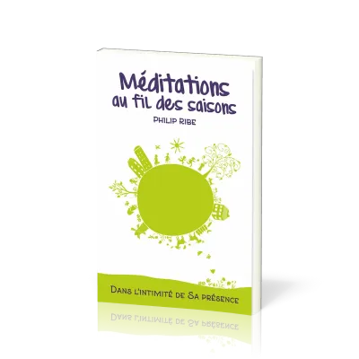 Méditations au fil des saisons - Dans l'intimité de sa présence