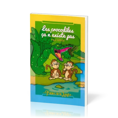 Crocodiles ça n'existe pas (Les) - Fables de la jungle