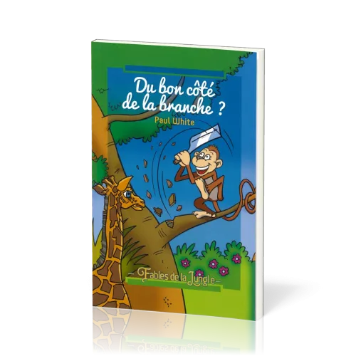 Du bon côté de la branche ? - Fables de la jungle