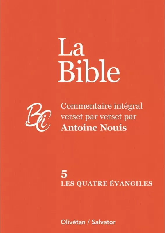 Bible, 5. Les quatre Évangiles (La) - Commentaire intégral verset par verset