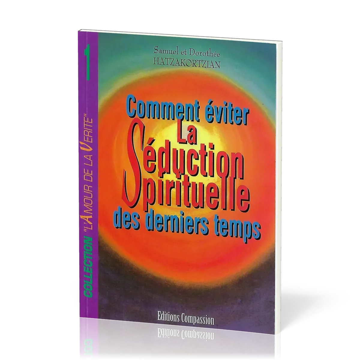 Comment éviter la séduction spirituelle des derniers temps