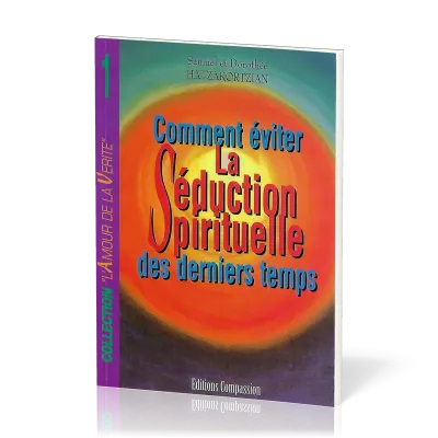 Comment éviter la séduction spirituelle des derniers temps