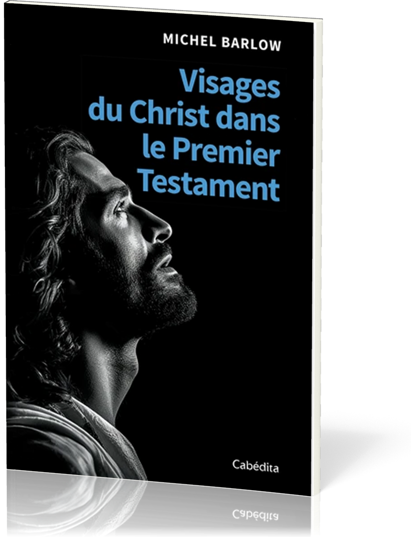 Visages du Christ dans le premier testament