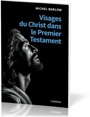 Visages du Christ dans le premier testament