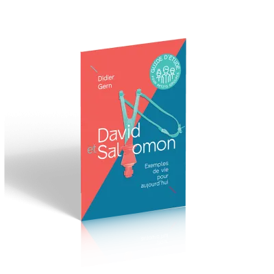 David et Salomon, exemples de vie pour aujourd'hui - Guide d’étude pour petits groupes