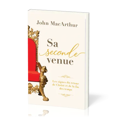 Sa seconde venue - Les signes du retour de Christ et de la fin des temps