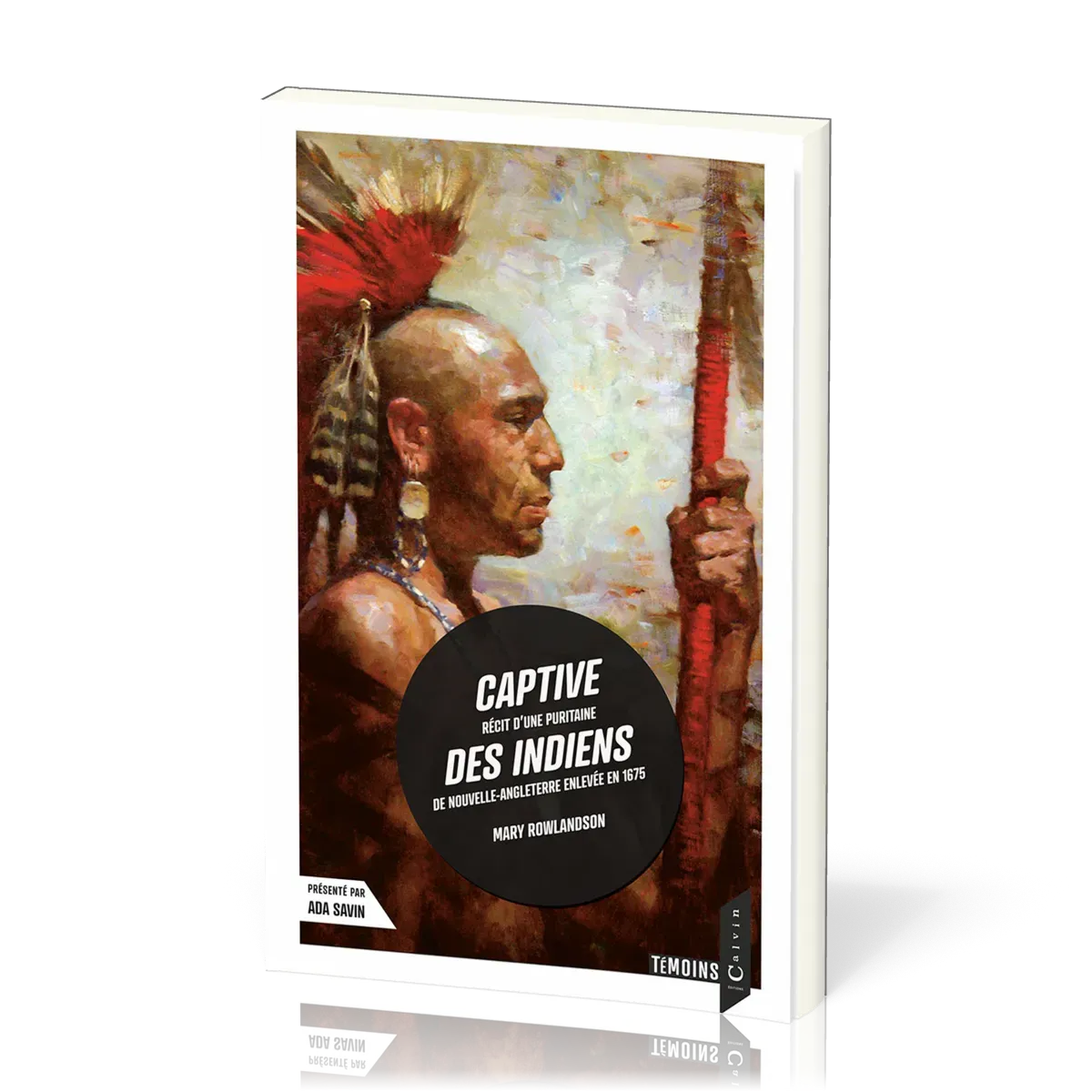 Captive des indiens - Récit d'une puritaine de Nouvelle-Angleterre enlevée en 1675