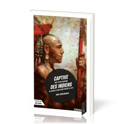 Captive des indiens - Récit d'une puritaine de Nouvelle-Angleterre enlevée en 1675