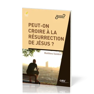 Peut-on croire à la résurrection de Jésus ? - [série Question Suivante]