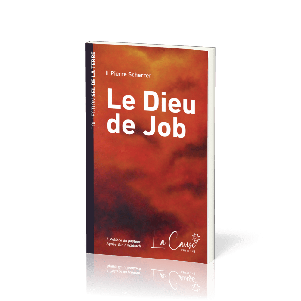 Dieu de Job (Le) - [collection Sel de la terre]