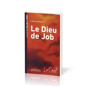 Dieu de Job (Le) - [collection Sel de la terre]