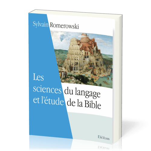 Sciences du langage et l'étude de la Bible (Les) - [2e édition révisée et augmentée]