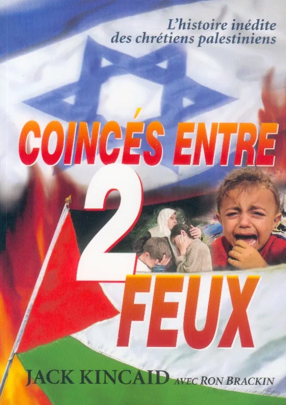 Coincés entre 2 feux - L'histoire inédite des chrétiens palestiniens