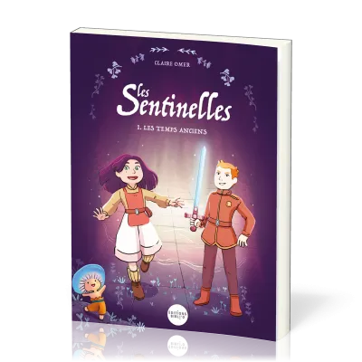 Sentinelles (Les) - tome 1, Les Temps anciens