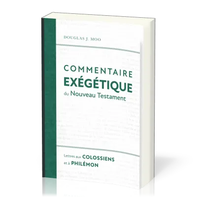Lettres aux Colossiens et à Philémon - Commentaire exégétique du Nouveau Testament