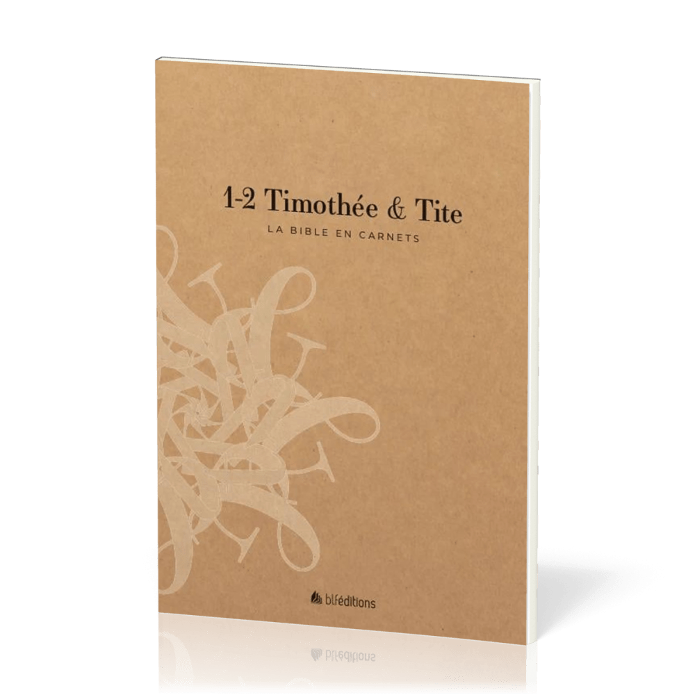 1-2 Timothée et Tite - La Bible en carnets
