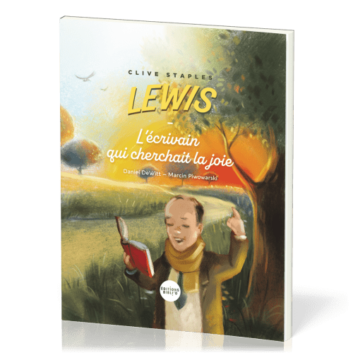 Clive Stapples Lewis - L'écrivain qui cherchait la joie