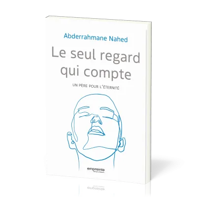 Seul regard qui compte (Le) - Un père pour l’éternité
