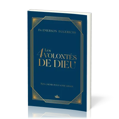 4 volontés de Dieu, son chemin pour notre liberté (Les)