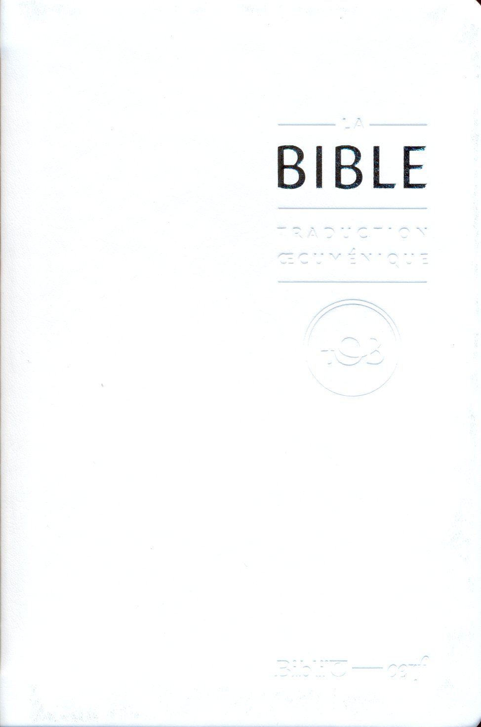 Bible TOB 2010, blanche - Traduction Œcuménique de la Bible, couverture souple, vivella, tranche or, avec livres deutérocanoniqu