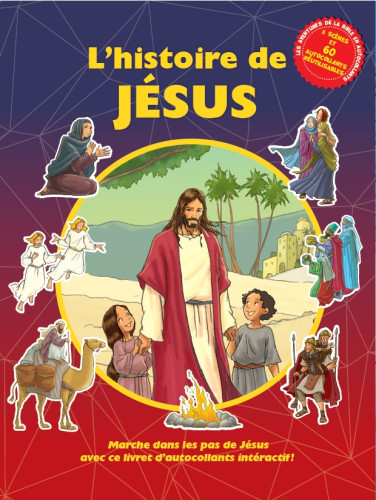 Histoire de Jésus (L') - Marche dans les pas de Jésus avec ce livret d’autocollants interactif