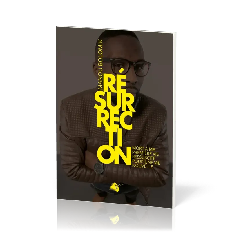 Résurrection - Mort à ma première vie, ressuscité pour une vie nouvelle