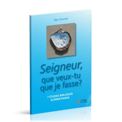 Seigneur, que veux-tu que je fasse ? - 7 études bibliques élémentaires