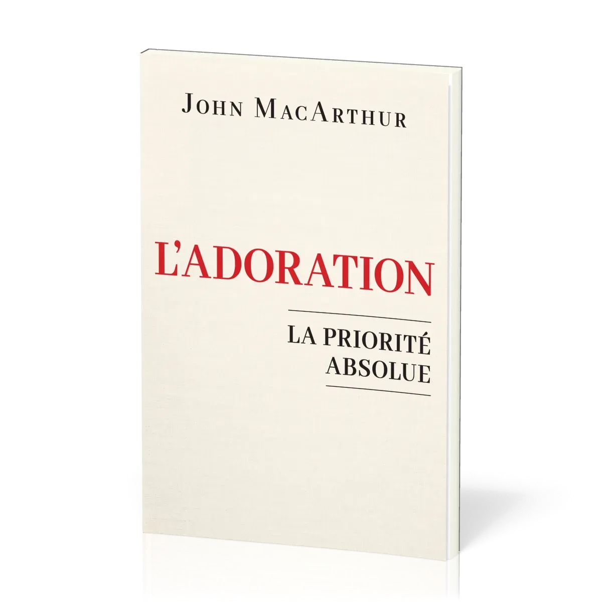 Adoration (L') - La priorité absolue