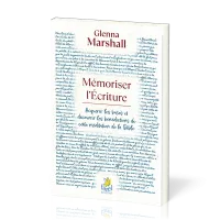 Mémoriser l’Écriture - Acquérir les bases et découvrir les bénédictions de cette méditation de la...