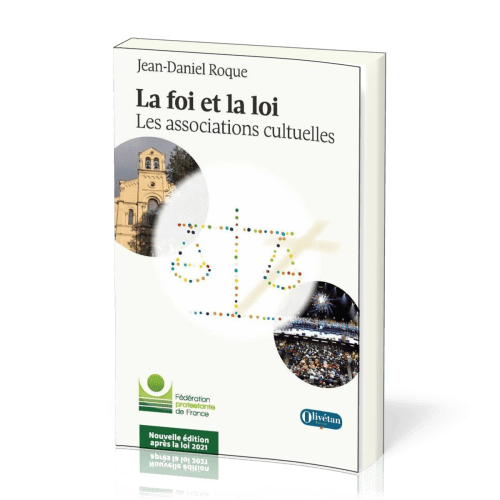 Foi et la loi. Les associations cultuelles [édition augmentée] (La) - Nouvelle édition après la...